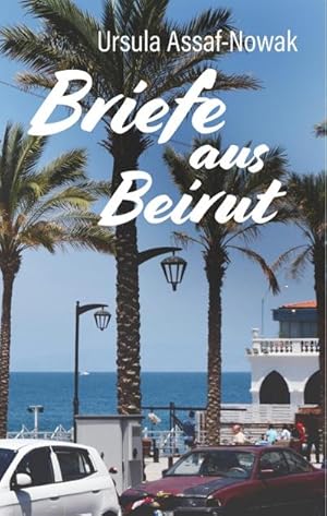 Seller image for Briefe aus Beirut for sale by BuchWeltWeit Ludwig Meier e.K.