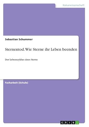 Bild des Verkufers fr Sternentod. Wie Sterne ihr Leben beenden zum Verkauf von BuchWeltWeit Ludwig Meier e.K.