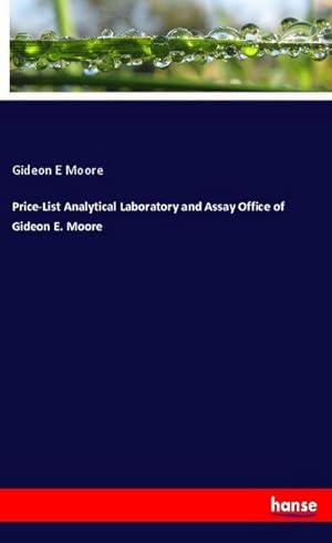 Seller image for Price-List Analytical Laboratory and Assay Office of Gideon E. Moore for sale by BuchWeltWeit Ludwig Meier e.K.