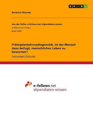 Seller image for Primplantationsdiagnostik. Ist der Mensch dazu befugt, menschliches Leben zu bewerten? for sale by BuchWeltWeit Ludwig Meier e.K.