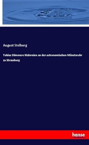 Seller image for Tobias Stimmers Malereien an der astronomischen Mnsteruhr zu Strassburg for sale by BuchWeltWeit Ludwig Meier e.K.