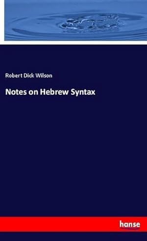 Seller image for Notes on Hebrew Syntax for sale by BuchWeltWeit Ludwig Meier e.K.