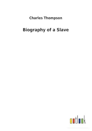 Seller image for Biography of a Slave for sale by BuchWeltWeit Ludwig Meier e.K.