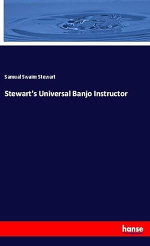 Seller image for Stewart's Universal Banjo Instructor for sale by BuchWeltWeit Ludwig Meier e.K.