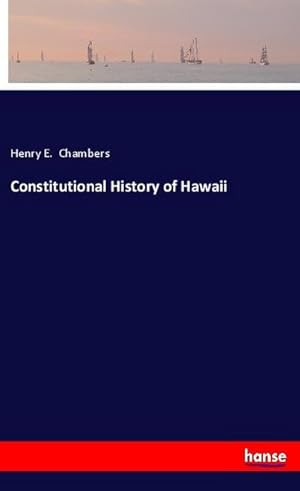 Seller image for Constitutional History of Hawaii for sale by BuchWeltWeit Ludwig Meier e.K.