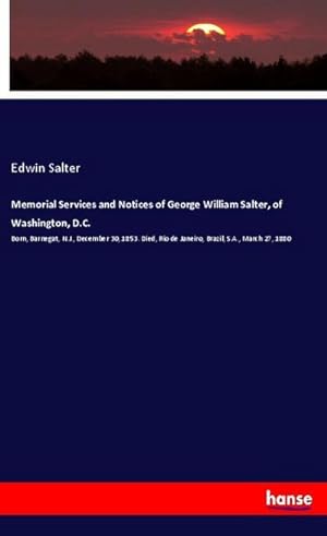 Seller image for Memorial Services and Notices of George William Salter, of Washington, D.C. for sale by BuchWeltWeit Ludwig Meier e.K.