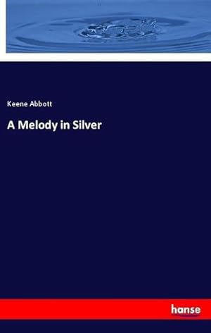 Seller image for A Melody in Silver for sale by BuchWeltWeit Ludwig Meier e.K.