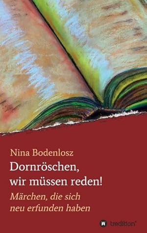 Seller image for Dornrschen, wir mssen reden! for sale by BuchWeltWeit Ludwig Meier e.K.