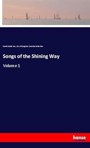 Immagine del venditore per Songs of the Shining Way venduto da BuchWeltWeit Ludwig Meier e.K.