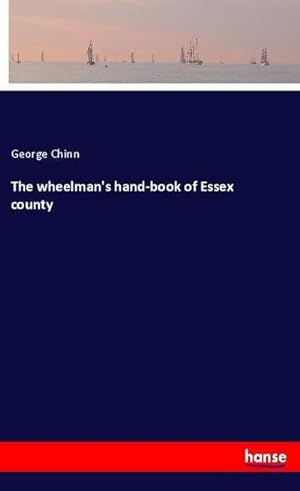 Immagine del venditore per The wheelman's hand-book of Essex county venduto da BuchWeltWeit Ludwig Meier e.K.