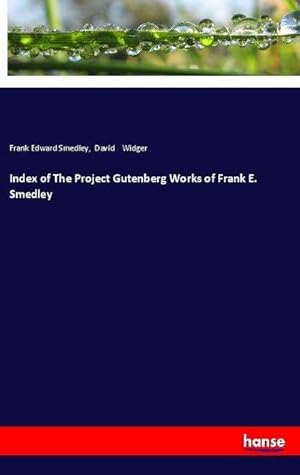Bild des Verkufers fr Index of The Project Gutenberg Works of Frank E. Smedley zum Verkauf von BuchWeltWeit Ludwig Meier e.K.