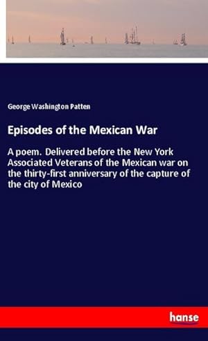 Imagen del vendedor de Episodes of the Mexican War a la venta por BuchWeltWeit Ludwig Meier e.K.