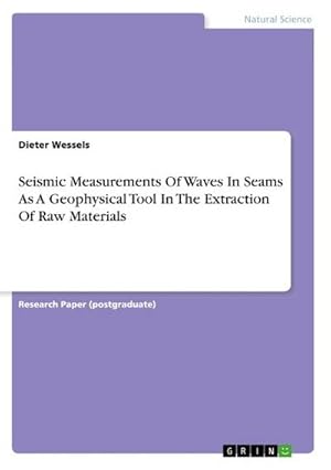 Seller image for Seismic Measurements Of Waves In Seams As A Geophysical Tool In The Extraction Of Raw Materials for sale by BuchWeltWeit Ludwig Meier e.K.
