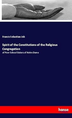 Image du vendeur pour Spirit of the Constitutions of the Religious Congregation mis en vente par BuchWeltWeit Ludwig Meier e.K.