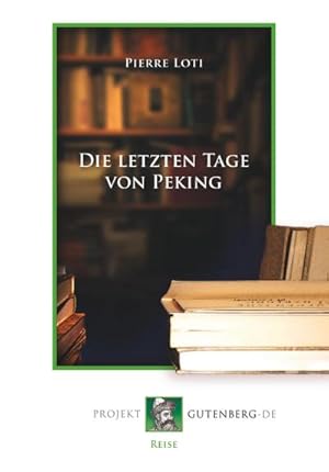 Bild des Verkufers fr Die letzten Tage von Peking zum Verkauf von BuchWeltWeit Ludwig Meier e.K.