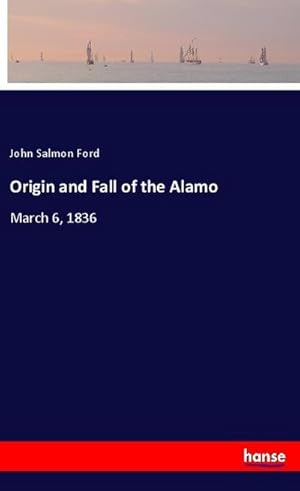 Imagen del vendedor de Origin and Fall of the Alamo a la venta por BuchWeltWeit Ludwig Meier e.K.