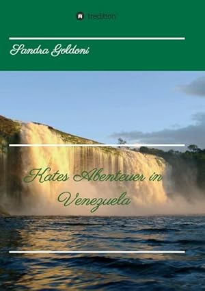 Seller image for Kates Abenteuer in Venezuela for sale by BuchWeltWeit Ludwig Meier e.K.