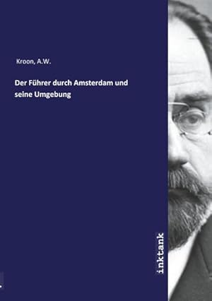 Seller image for Der Fhrer durch Amsterdam und seine Umgebung for sale by BuchWeltWeit Ludwig Meier e.K.