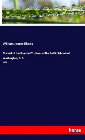 Seller image for Manual of the Board of Trustees of the Public Schools of Washington, D. C. for sale by BuchWeltWeit Ludwig Meier e.K.