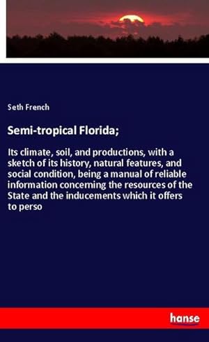 Seller image for Semi-tropical Florida; for sale by BuchWeltWeit Ludwig Meier e.K.