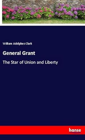 Bild des Verkufers fr General Grant zum Verkauf von BuchWeltWeit Ludwig Meier e.K.