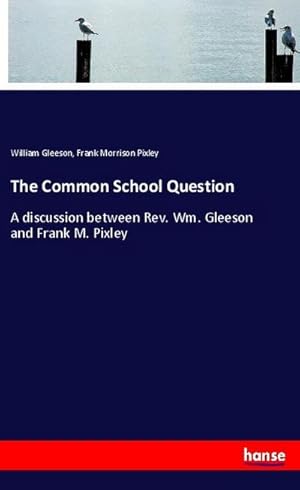 Seller image for The Common School Question for sale by BuchWeltWeit Ludwig Meier e.K.