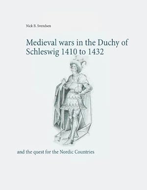 Seller image for Medieval wars in the Duchy of Schleswig 1410 to 1432 for sale by BuchWeltWeit Ludwig Meier e.K.