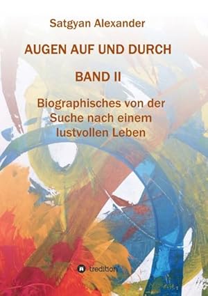 Seller image for AUGEN AUF UND DURCH - Autobiographie Band 2 for sale by BuchWeltWeit Ludwig Meier e.K.