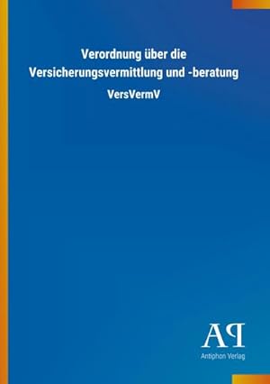 Image du vendeur pour Verordnung ber die Versicherungsvermittlung und -beratung mis en vente par BuchWeltWeit Ludwig Meier e.K.