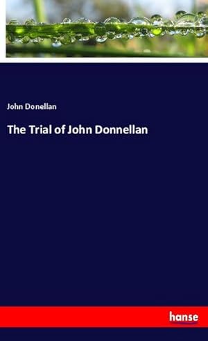 Seller image for The Trial of John Donnellan for sale by BuchWeltWeit Ludwig Meier e.K.