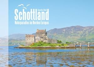 Seller image for Schottland - Naturparadies im Norden Europas for sale by BuchWeltWeit Ludwig Meier e.K.