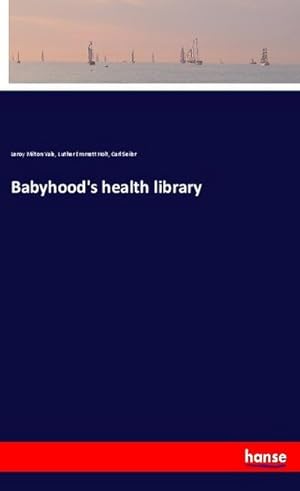 Bild des Verkufers fr Babyhood's health library zum Verkauf von BuchWeltWeit Ludwig Meier e.K.