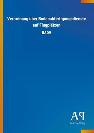 Seller image for Verordnung ber Bodenabfertigungsdienste auf Flugpltzen for sale by BuchWeltWeit Ludwig Meier e.K.