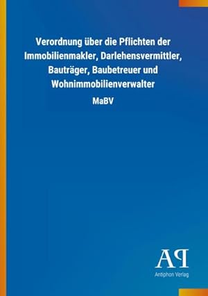 Image du vendeur pour Verordnung ber die Pflichten der Immobilienmakler, Darlehensvermittler, Bautrger, Baubetreuer und Wohnimmobilienverwalter mis en vente par BuchWeltWeit Ludwig Meier e.K.