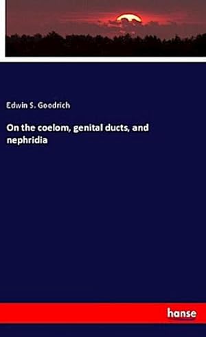 Imagen del vendedor de On the coelom, genital ducts, and nephridia a la venta por BuchWeltWeit Ludwig Meier e.K.