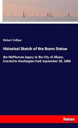 Seller image for Historical Sketch of the Burns Statue for sale by BuchWeltWeit Ludwig Meier e.K.