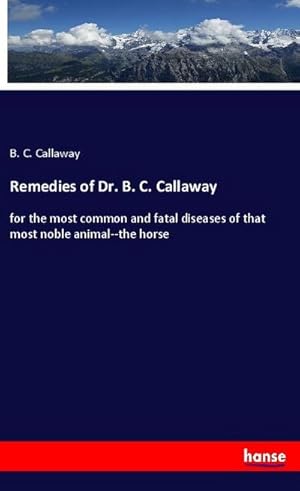Seller image for Remedies of Dr. B. C. Callaway for sale by BuchWeltWeit Ludwig Meier e.K.