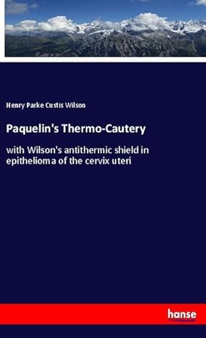 Seller image for Paquelin's Thermo-Cautery for sale by BuchWeltWeit Ludwig Meier e.K.