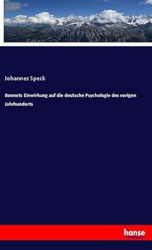 Seller image for Bonnets Einwirkung auf die deutsche Psychologie des vorigen Jahrhunderts for sale by BuchWeltWeit Ludwig Meier e.K.