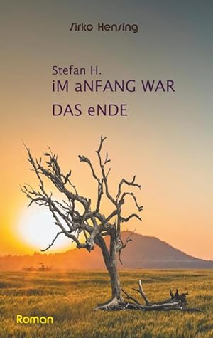 Image du vendeur pour Sefan H. Im Anfang war das Ende mis en vente par BuchWeltWeit Ludwig Meier e.K.