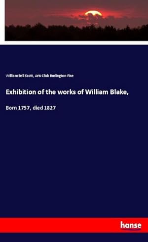 Imagen del vendedor de Exhibition of the works of William Blake a la venta por BuchWeltWeit Ludwig Meier e.K.
