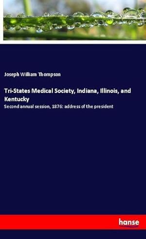 Seller image for Tri-States Medical Society, Indiana, Illinois, and Kentucky for sale by BuchWeltWeit Ludwig Meier e.K.