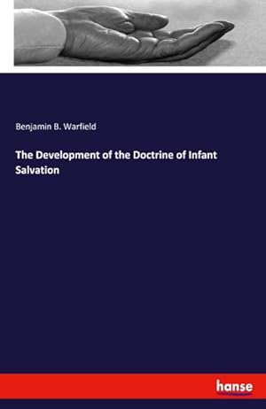 Image du vendeur pour The Development of the Doctrine of Infant Salvation mis en vente par BuchWeltWeit Ludwig Meier e.K.