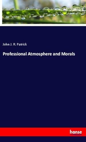Seller image for Professional Atmosphere and Morals for sale by BuchWeltWeit Ludwig Meier e.K.