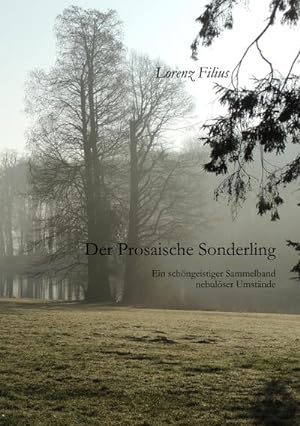 Bild des Verkufers fr Der prosaische Sonderling zum Verkauf von BuchWeltWeit Ludwig Meier e.K.