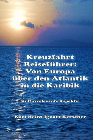 Seller image for Kreuzfahrt Reisefuehrer: Von Europa ueber den Antlantik in die Karibik. for sale by BuchWeltWeit Ludwig Meier e.K.