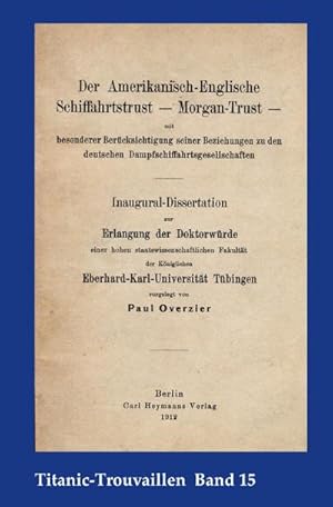 Seller image for Der Amerikanisch-Englische Schiffahrtstrust - Morgan-Trust - mit besonderer Bercksichtigung seiner Beziehung zu den deutschen Dampfschiffahrtsgesellschaften for sale by BuchWeltWeit Ludwig Meier e.K.