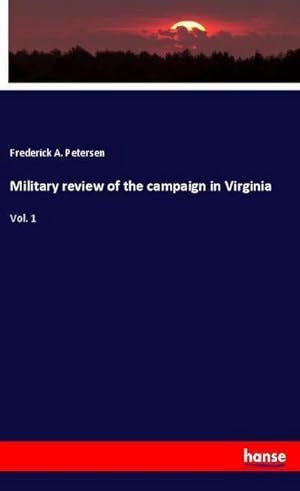 Imagen del vendedor de Military review of the campaign in Virginia a la venta por BuchWeltWeit Ludwig Meier e.K.
