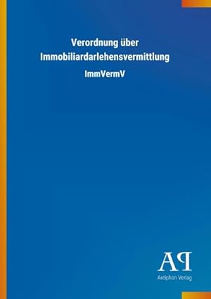 Seller image for Verordnung über Immobiliardarlehensvermittlung for sale by BuchWeltWeit Ludwig Meier e.K.