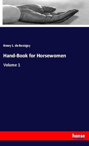 Immagine del venditore per Hand-Book for Horsewomen venduto da BuchWeltWeit Ludwig Meier e.K.